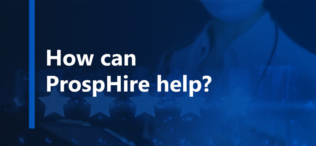 How can ProspHire Help?